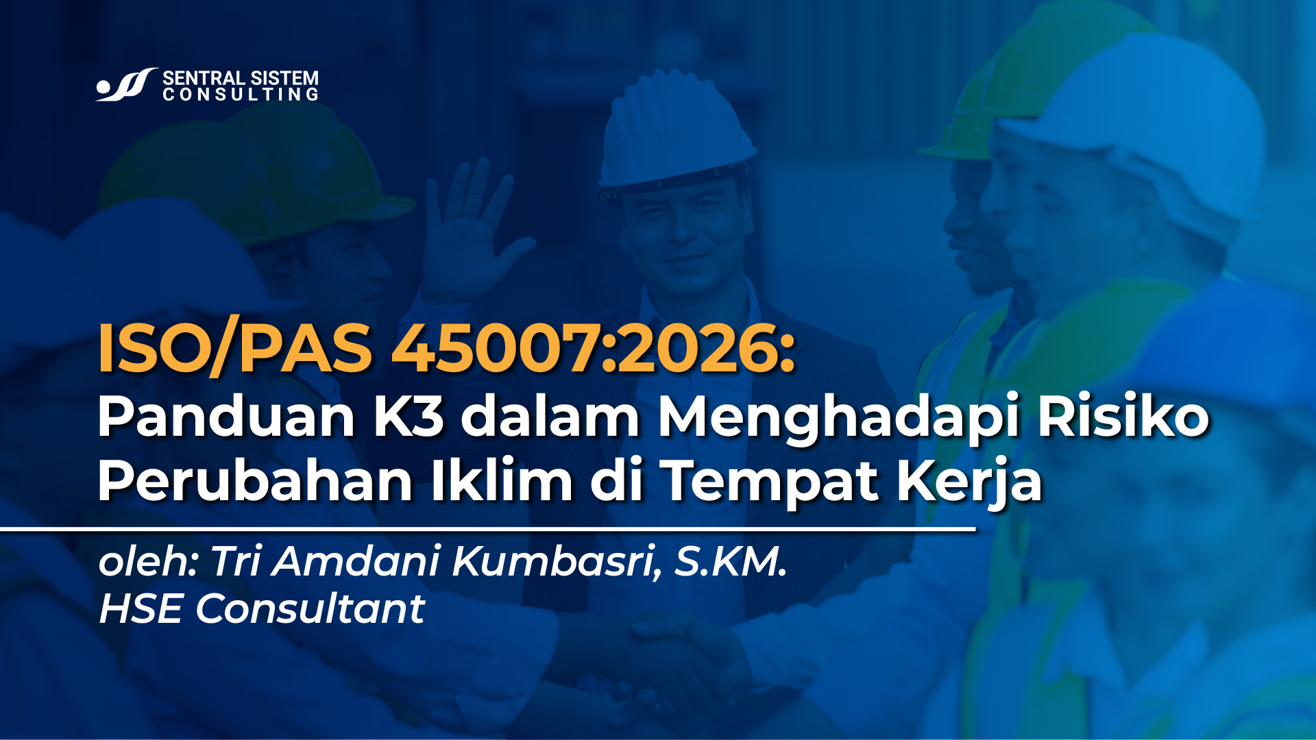 iso-pas-45007-2026-panduan-k3-risiko-perubahan-iklim