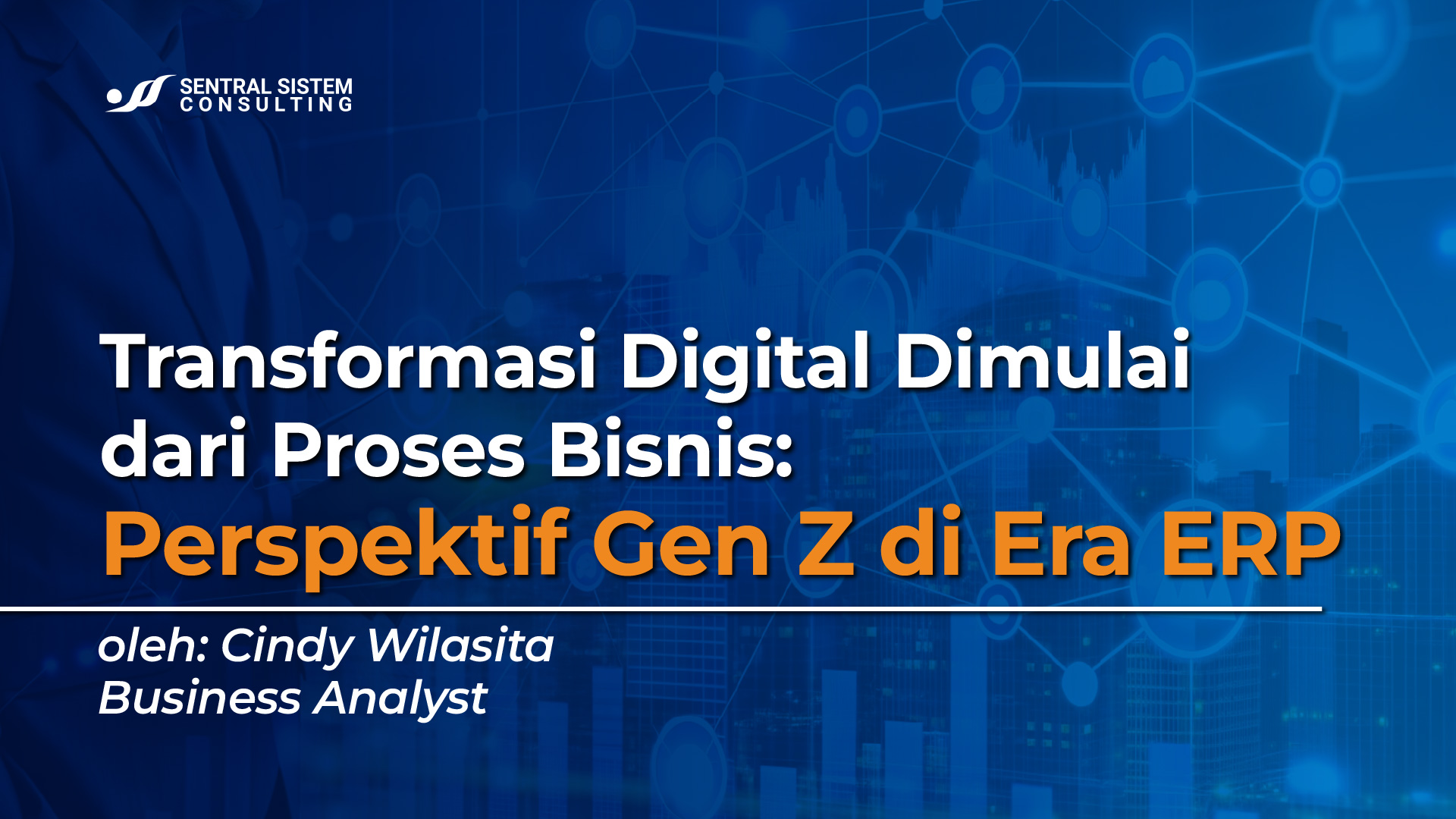 Transformasi Digital: Proses Bisnis, ERP, dan Peran Gen Z